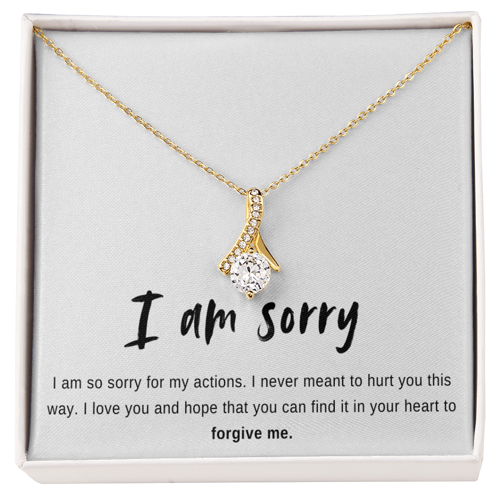 I am so sorry for my actions