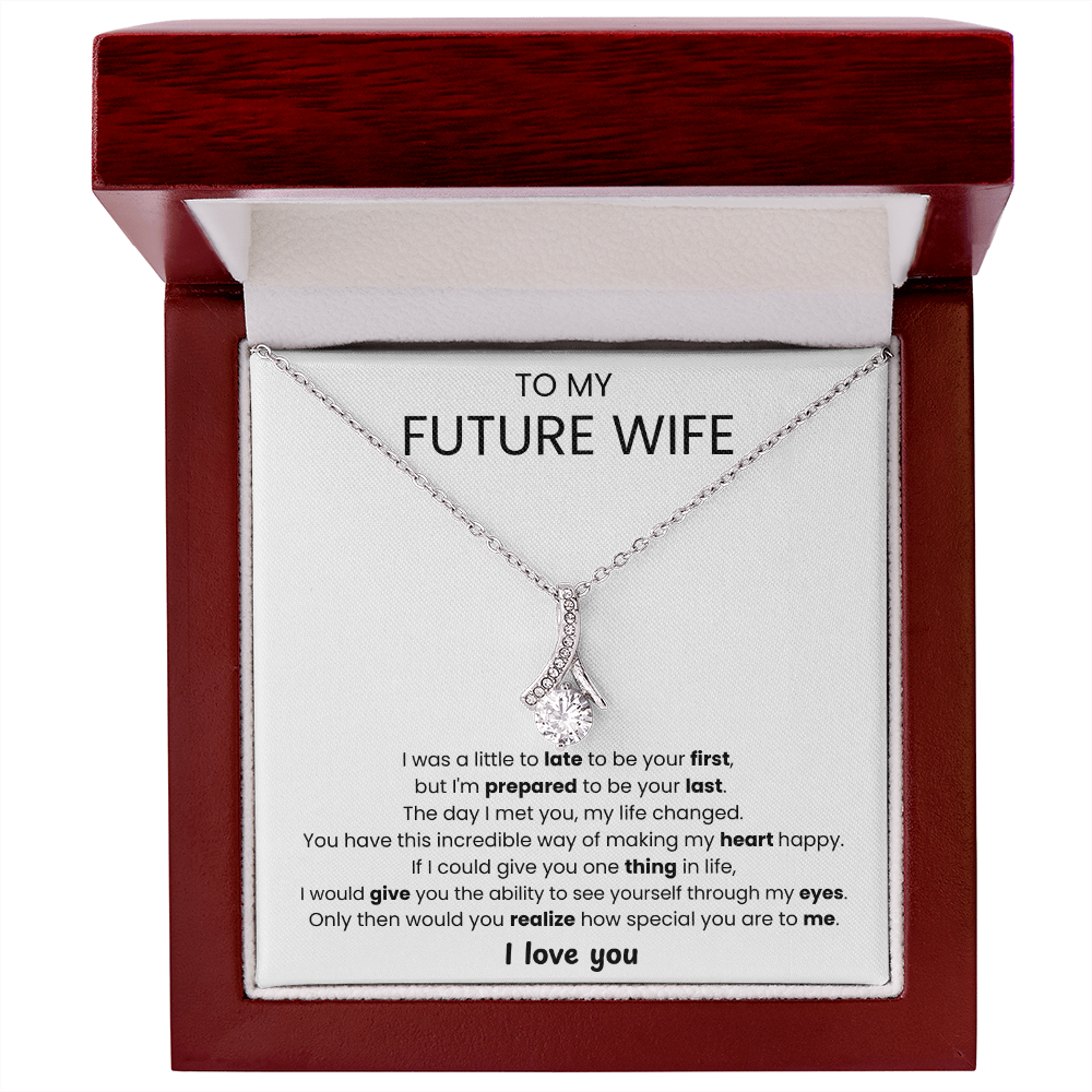 To My Future Wife - I'm Prepared to be Your Last