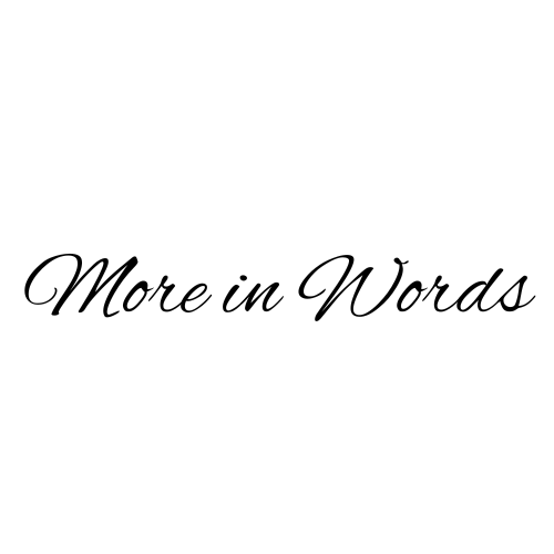 More in Words 