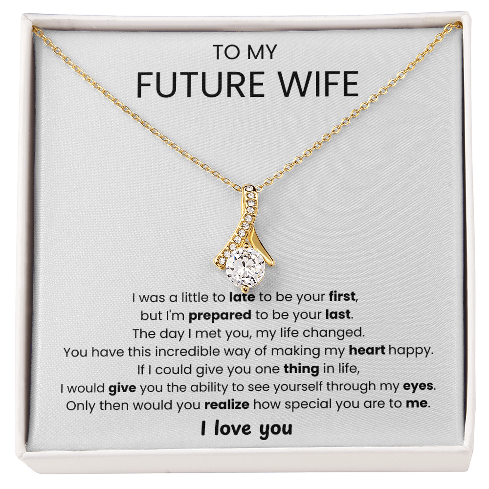 To My Future Wife - I'm Prepared to be Your Last