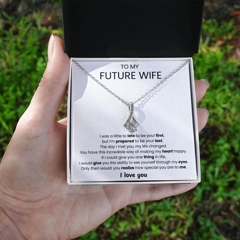 To My Future Wife - I'm Prepared to be Your Last
